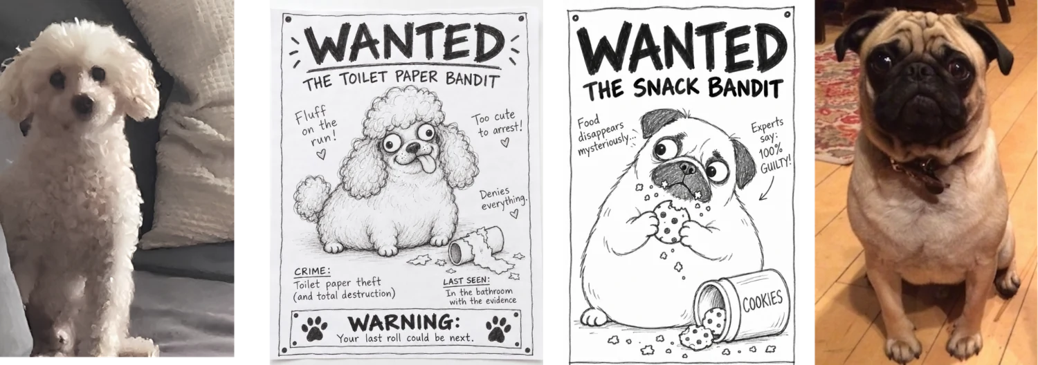 A poodle and a pug beside their hand-drawn WANTED posters: The Toilet Paper Bandit and The Snack Bandit